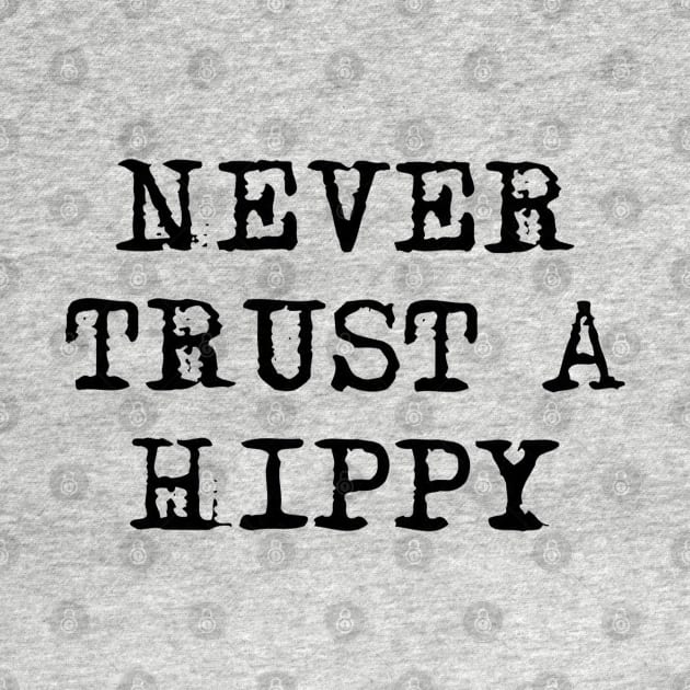 Never Trust A Hippy Black Painting by nasaRa